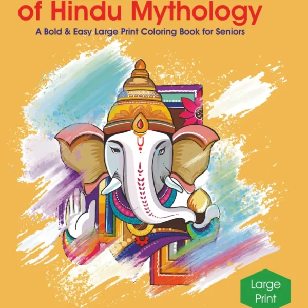Gods & Goddesses of Hindu Mythology: A Bold & Easy Print Coloring Book for Seniors